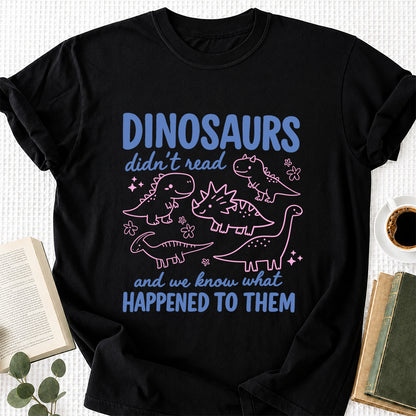 Dinosaurs Didn't Read Softstyle T-Shirt | Book Lover Gift Black