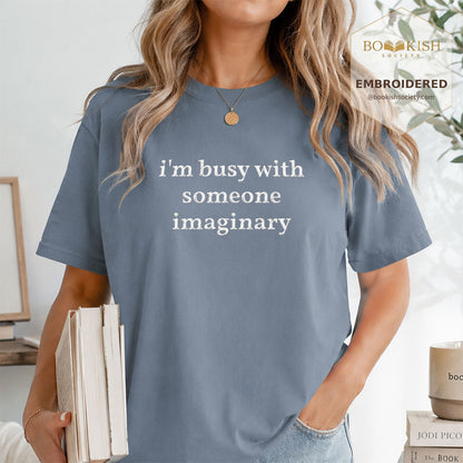 Embroidered I’m Busy With Someone Imaginary Comfort Color® T-shirt Book Lover Gift Blue Jean