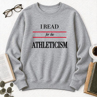I Read For The Athleticism Softstyle Sweatshirt | Funny Reader Gift Sport Grey