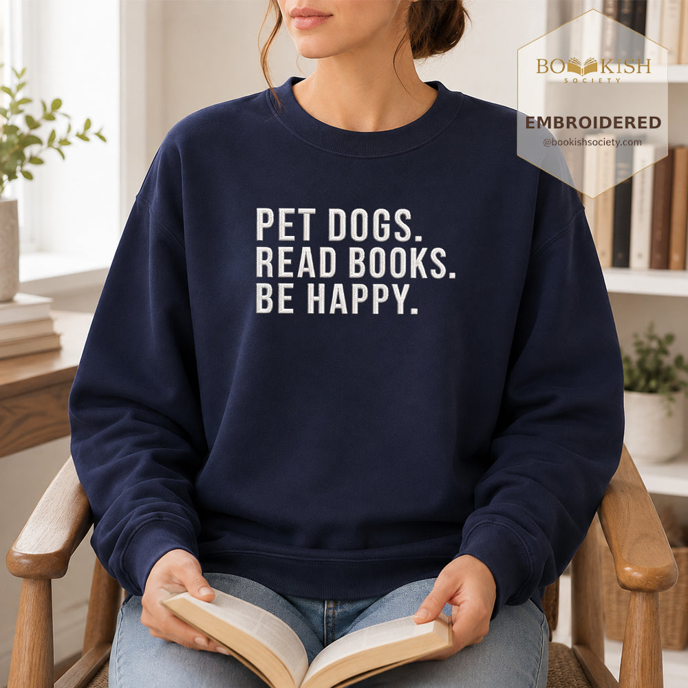 Pet Dogs Read Books Be Happy Embroidered Sweatshirt | Reader Gift Navy