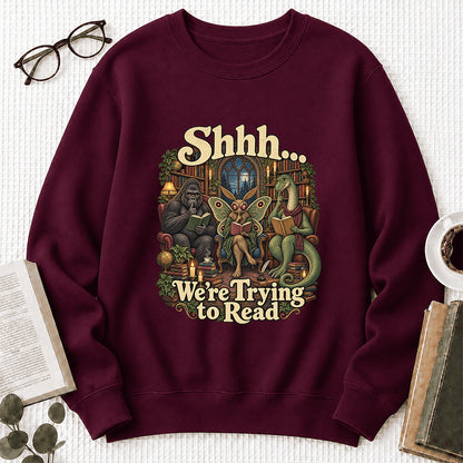 Shh... We Trying To Read Crewneck Sweatshirt | Reader Gift Maroon