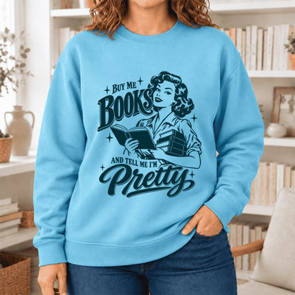 Buy Me Books And Tell Me I'm Pretty Softstyle Sweatshirt | Feminist Reader Gift Sky
