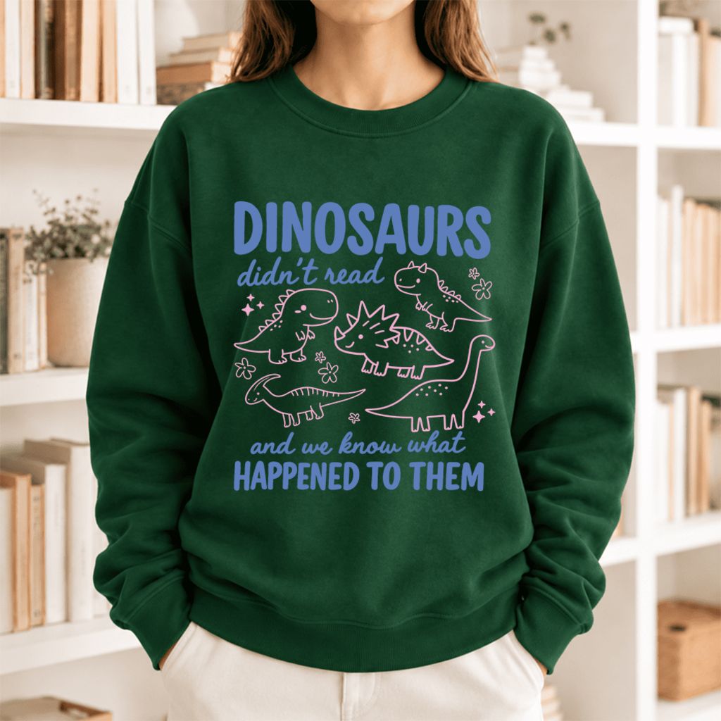 Dinosaurs Didn'T Read Softstyle Sweatshirt | Funny Book Lover Gift Forest Green