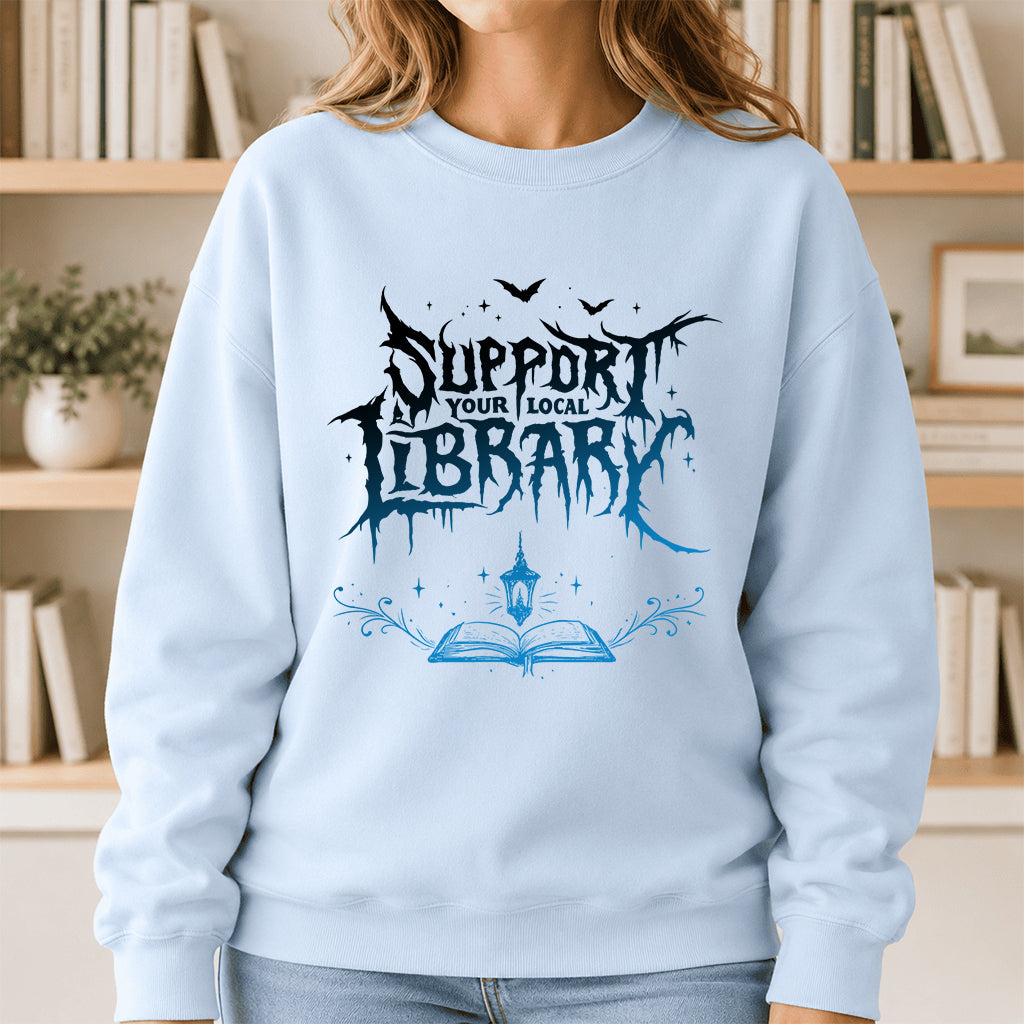 Support Your Local Library Crewneck Sweatshirt | Librarian Gift Light Blue