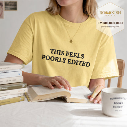 Embroidered This Feels Poorly Edited Comfort Color® T-shirt Book Lover Gift Butter
