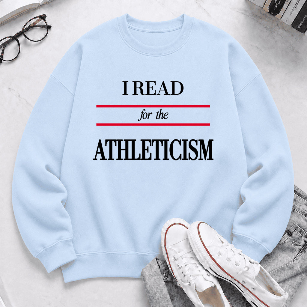 I READ FOR THE ATHLETICISM Crewneck Sweatshirt | Reader Gift Light Blue