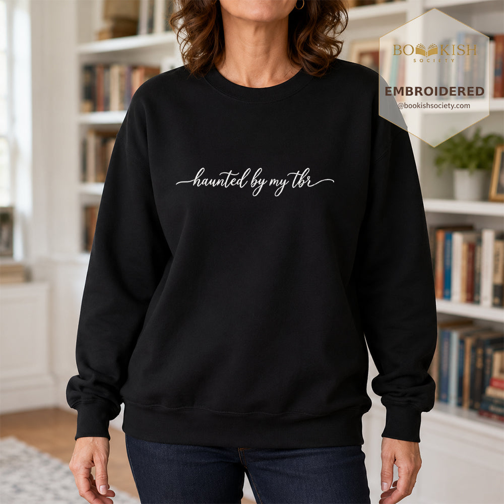 Haunted By My Tbr Embroidered Sweatshirt | Cozy Book Lover Gift Black