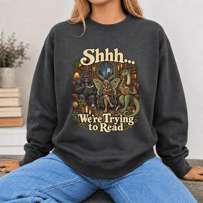 Shh... We Trying To Read Crewneck Sweatshirt | Reader Gift Dark Heather