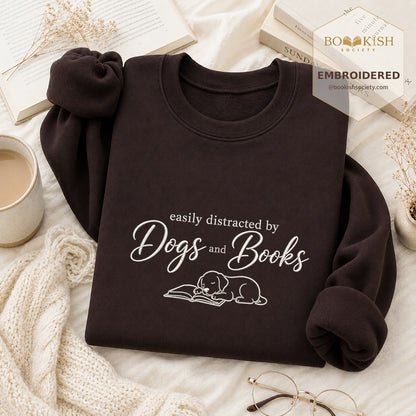 Easily Distracted By Dogs And Books Embroidered Sweatshirt | Reader Gift Dark Chocolate