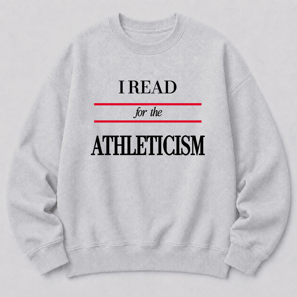 I READ FOR THE ATHLETICISM Crewneck Sweatshirt | Reader Gift Sport Grey
