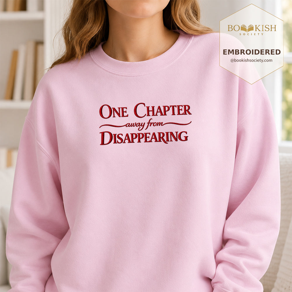 One Chapter Away From Disappearing Embroidered Sweatshirt | Reader Gift Light Pink