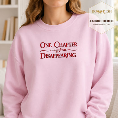 One Chapter Away From Disappearing Embroidered Sweatshirt | Reader Gift Light Pink