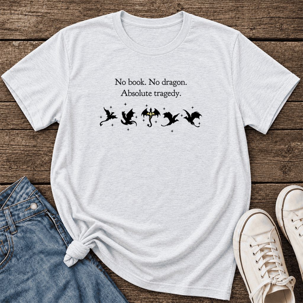 No Book, No Dragon, Absolute Tragedy Ultra-Soft Cotton T-Shirt | Fantasy Reader Gift Ash