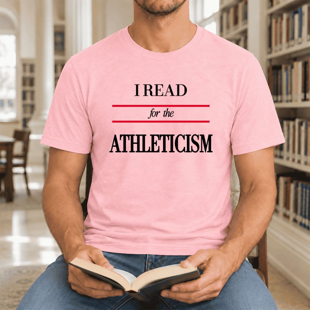 I Read For The Athleticism Ultra-Soft Cotton T-Shirt | Funny Book Lover Gift Pink