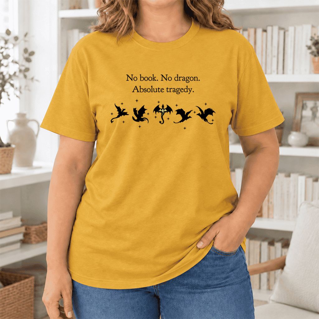 No Book, No Dragon, Absolute Tragedy Ultra-Soft Cotton T-Shirt | Fantasy Reader Gift Mustard