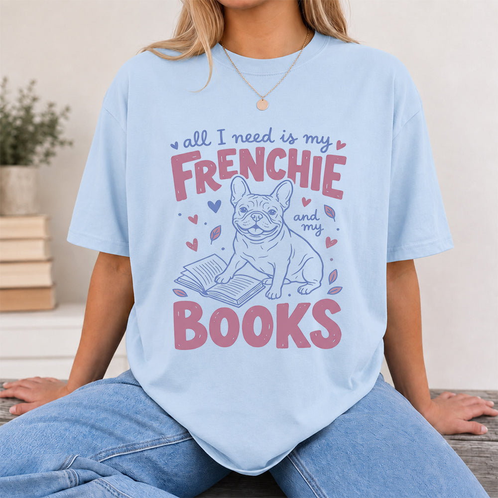 All I Need Is My Frenchie And My Books Cotton T-Shirt | Dogs Lover & Reader Gift Light Blue