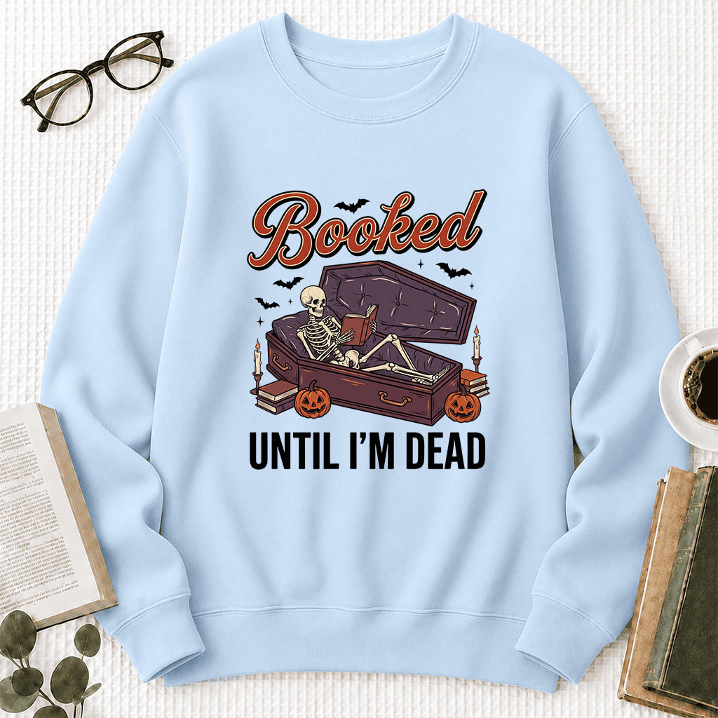 Booked Until I’m Dead Crewneck Sweatshirt | Halloween Reader Gift Light Blue