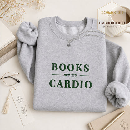 Books Are My Cardio Embroidered Sweatshirt | Reader Gift Sport Grey