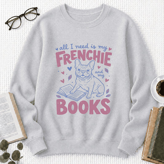 All I Need Is My Frenchie And My Books Crewneck Sweatshirt | Frenchie Dog Lover & Reader Gift Sport Grey