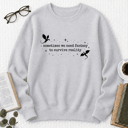 Sometimes We Need Fantasy Crewneck Sweatshirt | Reader Gift Sport Grey