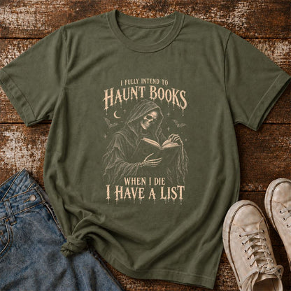 I Fully Intend To Haunt Books Printed T-Shirt | Halloween Reader Gift Military Green