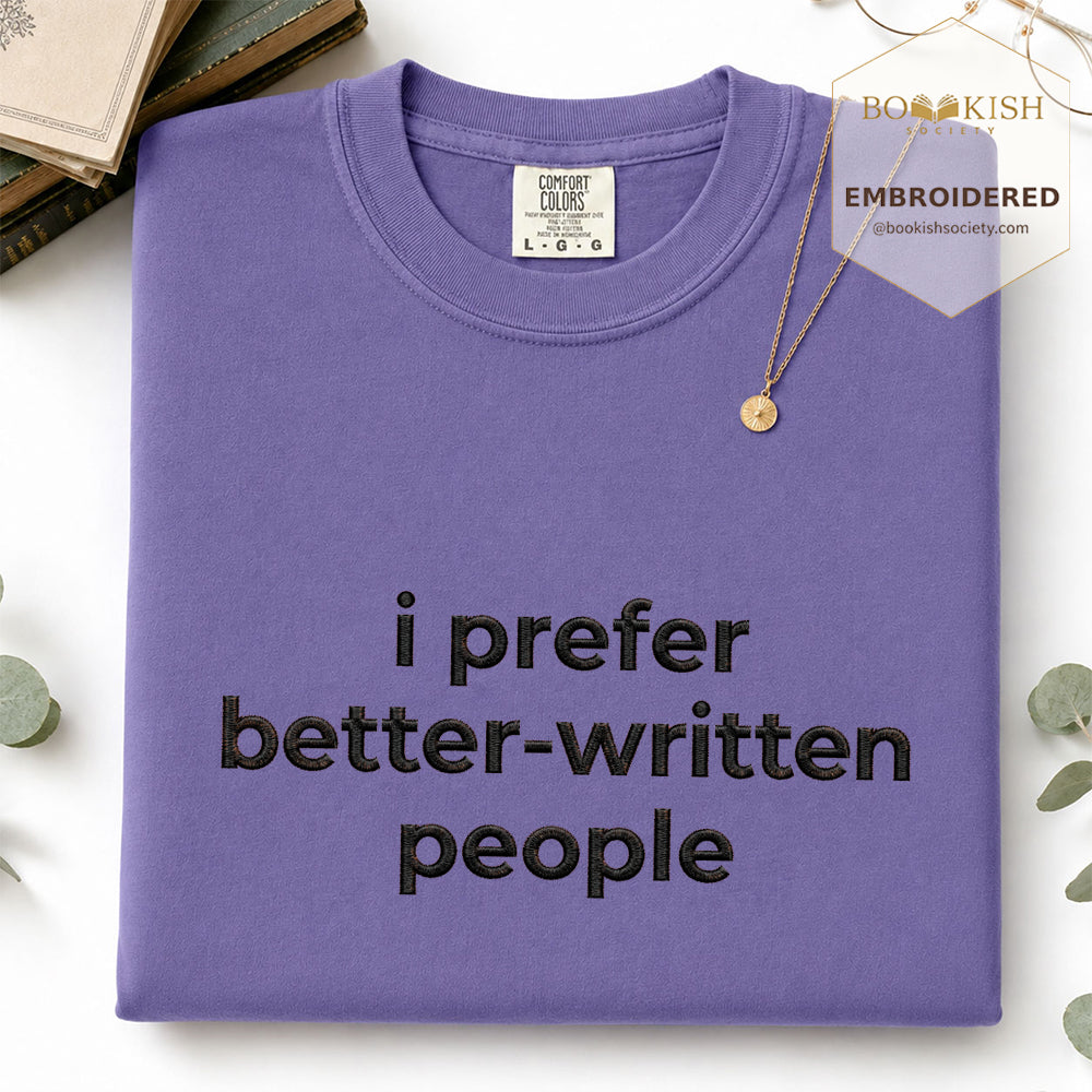 Embroidered I Prefer Better-Written People Comfort Color® T-shirt Book Lover Gift Grape