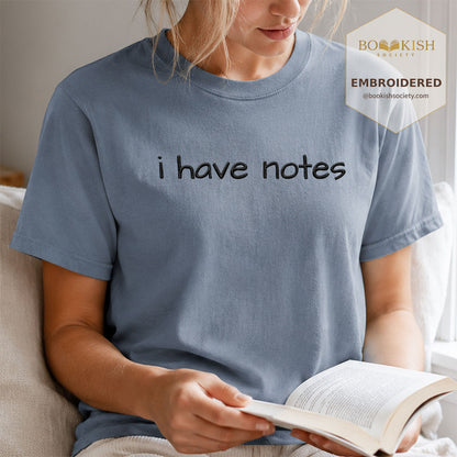 Embroidered I Have Notes Comfort Color® T-shirt Book Lover Gift Blue Jean