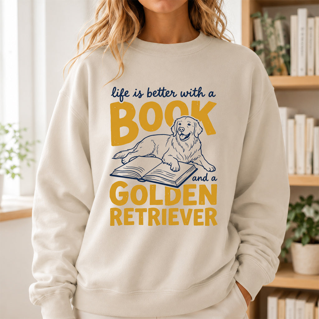 Life Is Better With A Book And A Golden Retriever Crewneck Sweatshirt | Reader Gift Sand