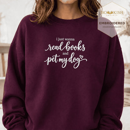 I Just Wanna Read Books And Pet My Dog Embroidered Sweatshirt | Dog Lover & Reader Gift Maroon