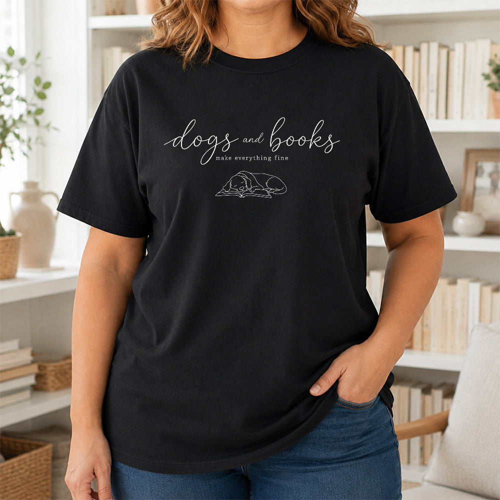 Dogs And Books - Everything Fine Cotton T-Shirt | Dog Lover & Reader Gift Black