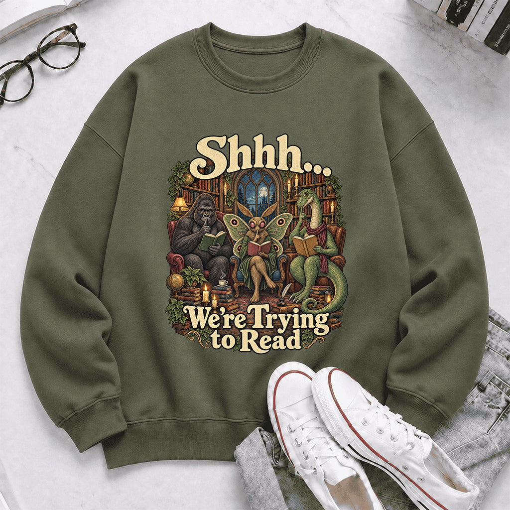 Shh... We Trying To Read Crewneck Sweatshirt | Reader Gift Military Green