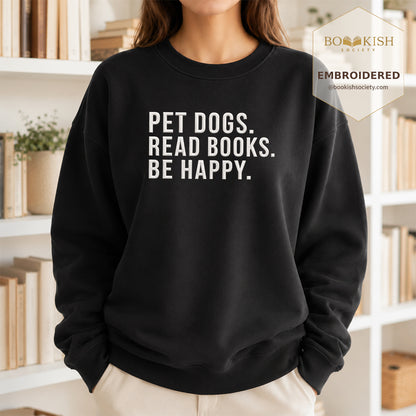 Pet Dogs Read Books Be Happy Embroidered Sweatshirt | Reader Gift Black