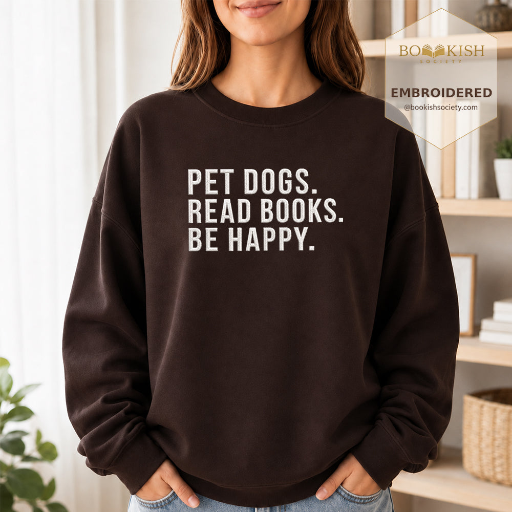 Pet Dogs Read Books Be Happy Embroidered Sweatshirt | Reader Gift Dark Chocolate