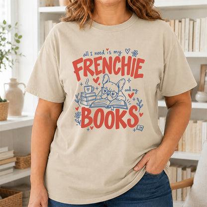 All I Need Is My Frenchie And My Books Cotton T-Shirt | Frenchie Dog Lover & Reader Gift Sand