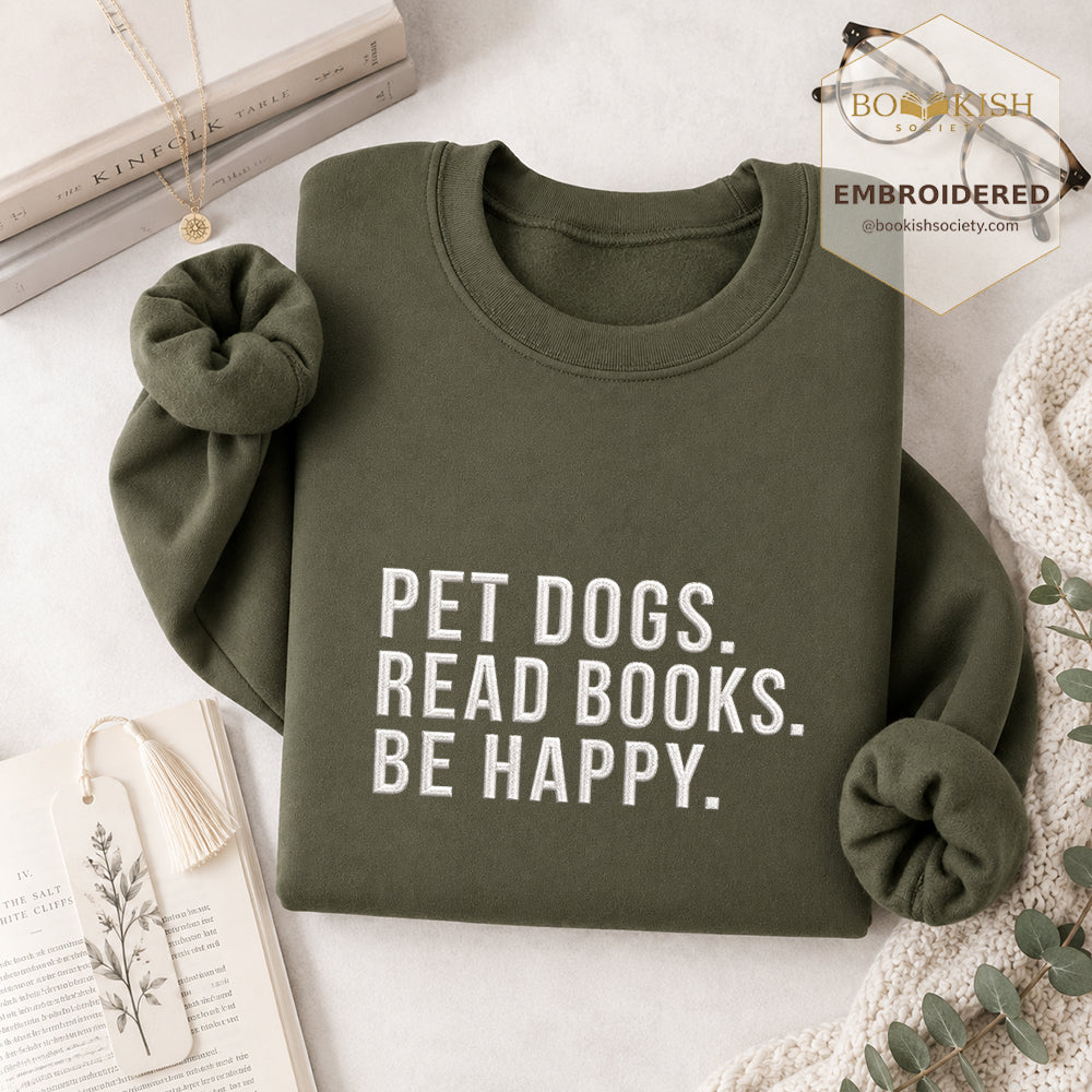 Pet Dogs Read Books Be Happy Embroidered Sweatshirt | Reader Gift Military Green