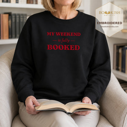 My Weekend Is Fully Booked Embroidered Sweatshirt | Reader Gift Black