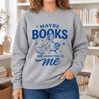 Maybe Books Are Addicted To Me Softstyle Sweatshirt | Feminist Book Lover Gift Sport Grey