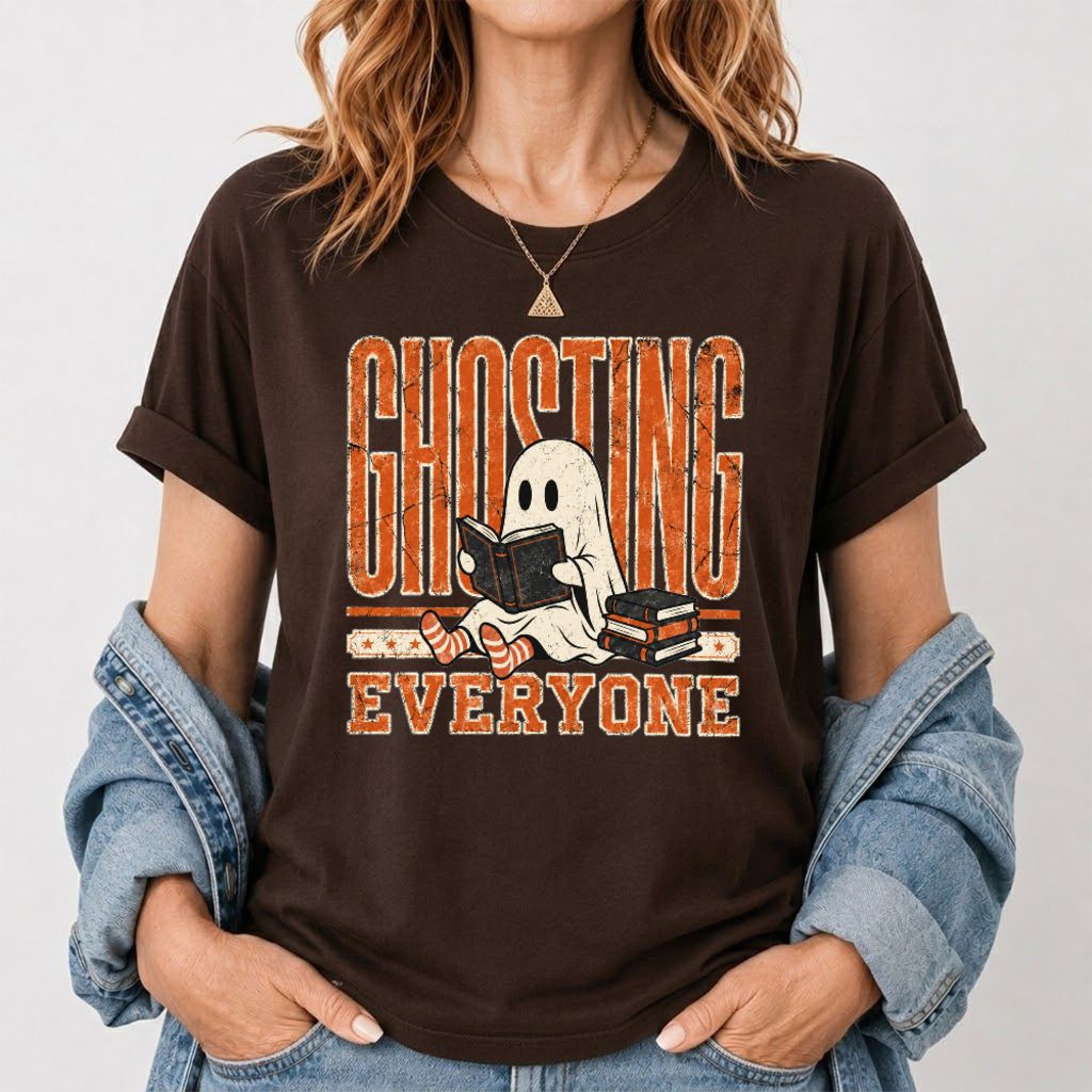 "Ghosting Everyone" Printed T-Shirt | Halloween Reader Gift Dark Chocolate