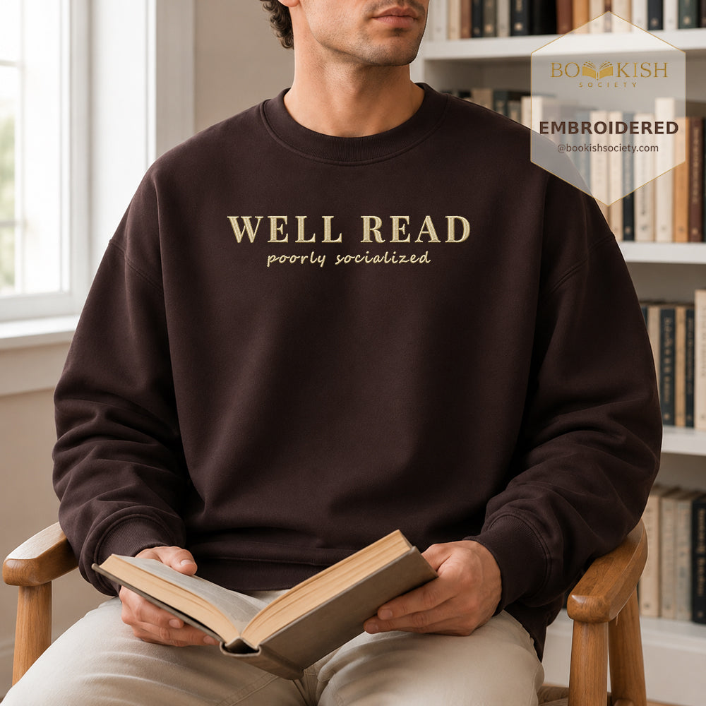 Well Read Poorly Socialized Embroidered Sweatshirt | Reader Gift Dark Chocolate
