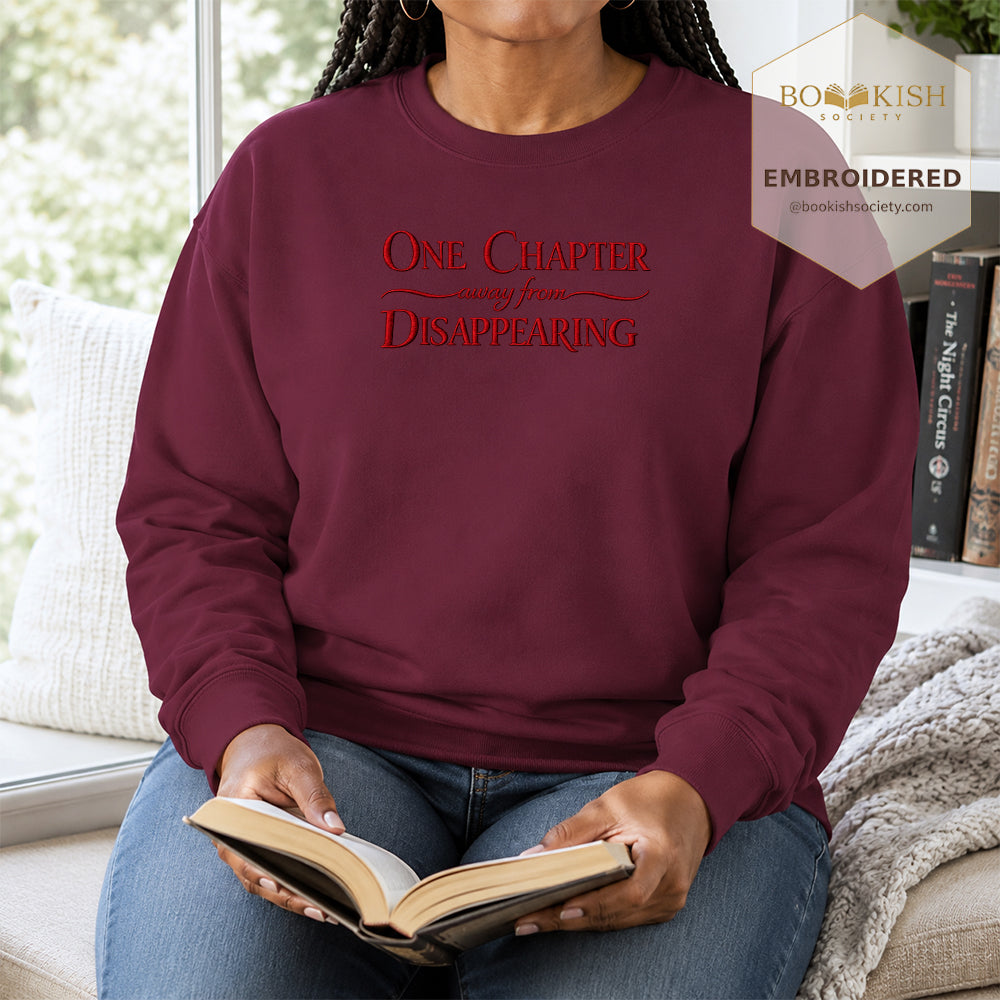 One Chapter Away From Disappearing Embroidered Sweatshirt | Reader Gift Maroon