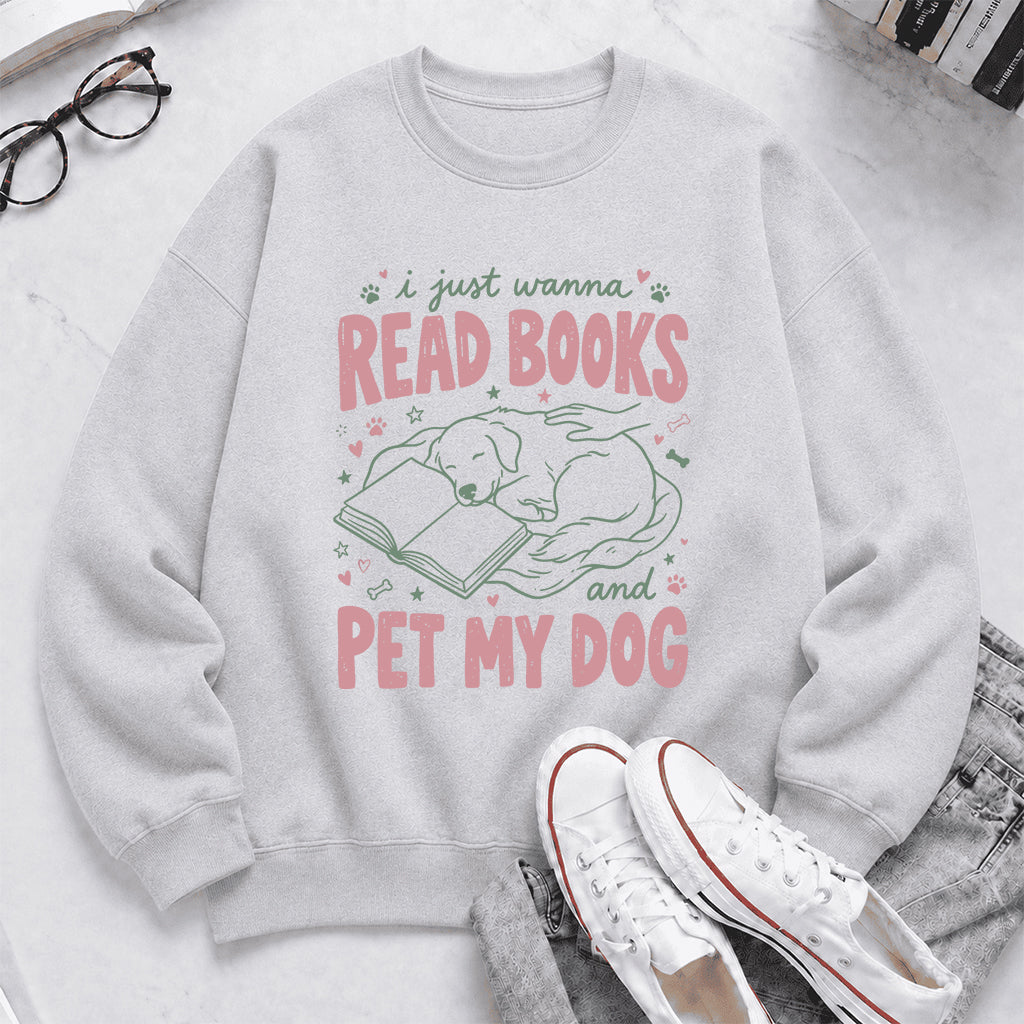 I Just Wanna Read Books And Pet My Dog Crewneck Sweatshirt | Dog Lover & Reader Gift Sport Grey