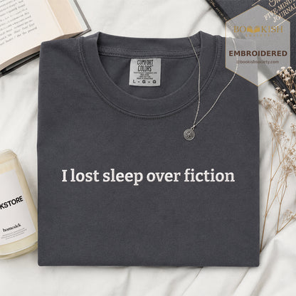 Embroidered I Lost Sleep Over Fiction Comfort Color® T-shirt Book Lover Gift Graphite