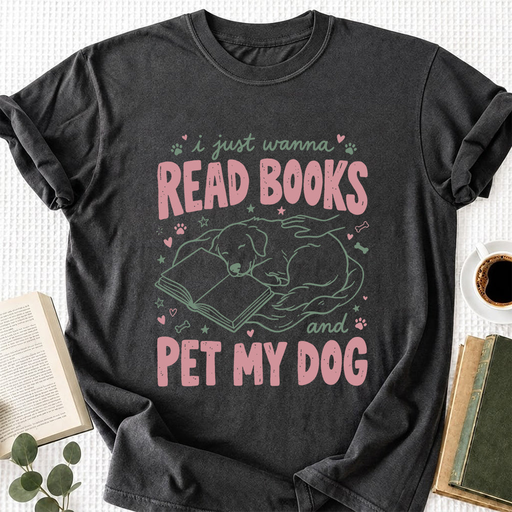 I Just Wanna Read Books And Pet My Dog Cotton T-Shirt | Dog Lover & Reader Gift Dark Heather