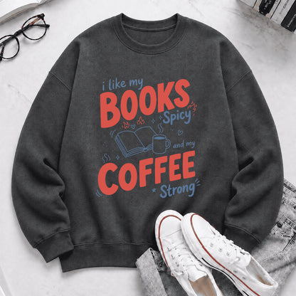 I Like My Books Spicy And My Coffee Strong Crewneck Sweatshirt | Coffee Lover & Smut Reader Gift Dark Heather