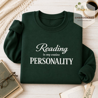 Reading Is My Entire Personality Embroidered Sweatshirt | Reader Gift Forest Green