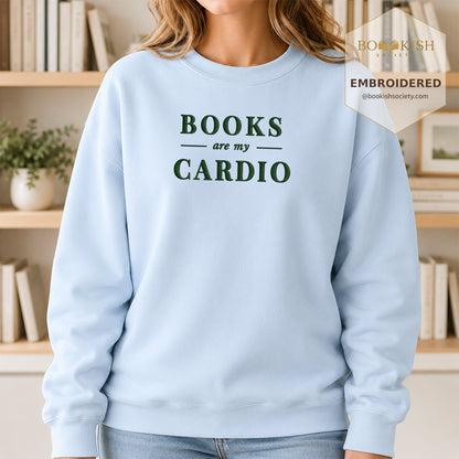 Books Are My Cardio Embroidered Sweatshirt | Reader Gift Light Blue