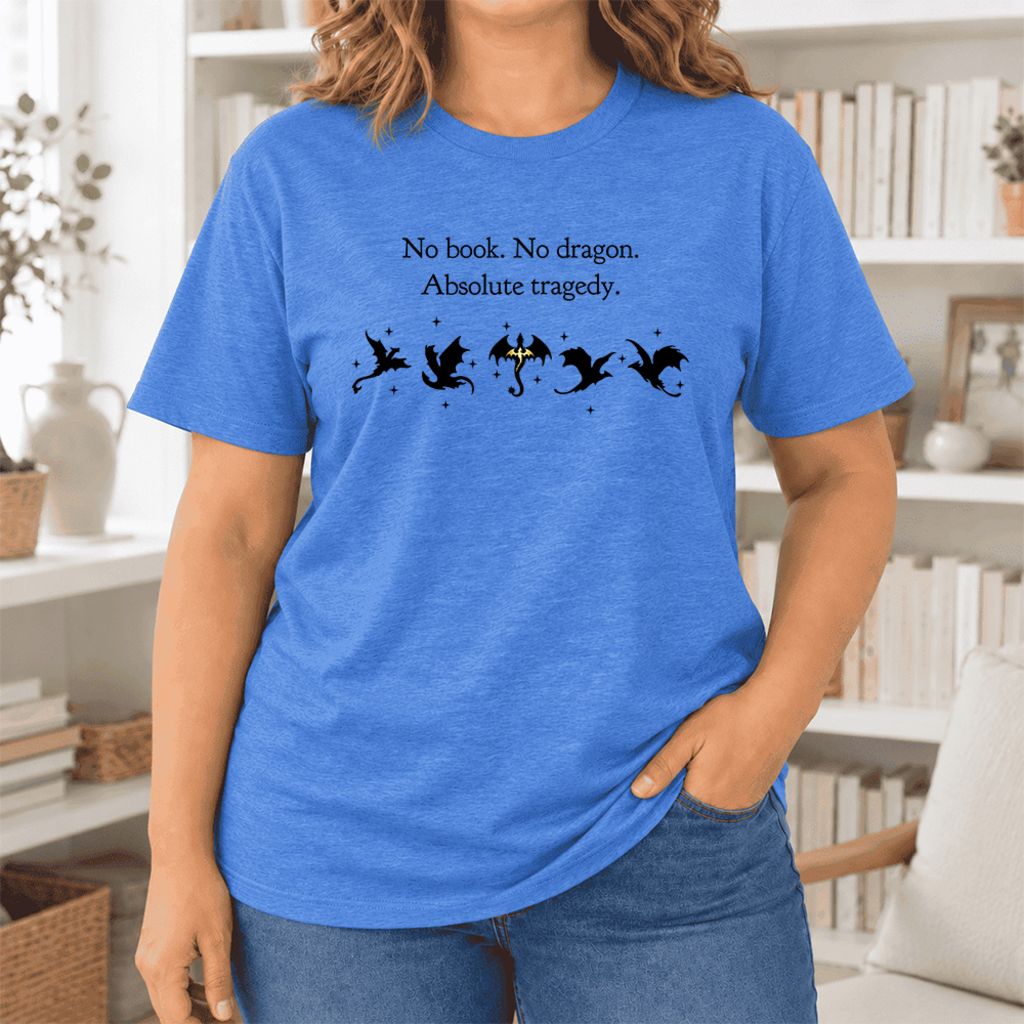 No Book, No Dragon, Absolute Tragedy Ultra-Soft Cotton T-Shirt | Fantasy Reader Gift Heather True Royal