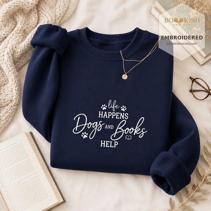 Life Happens Dogs and Books Help Embroidered Sweatshirt | Reader Gift Navy
