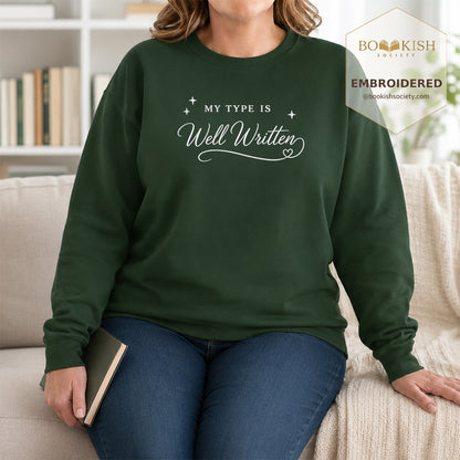 My Type Is Well Written Embroidered Sweatshirt | Reader Gift Forest Green