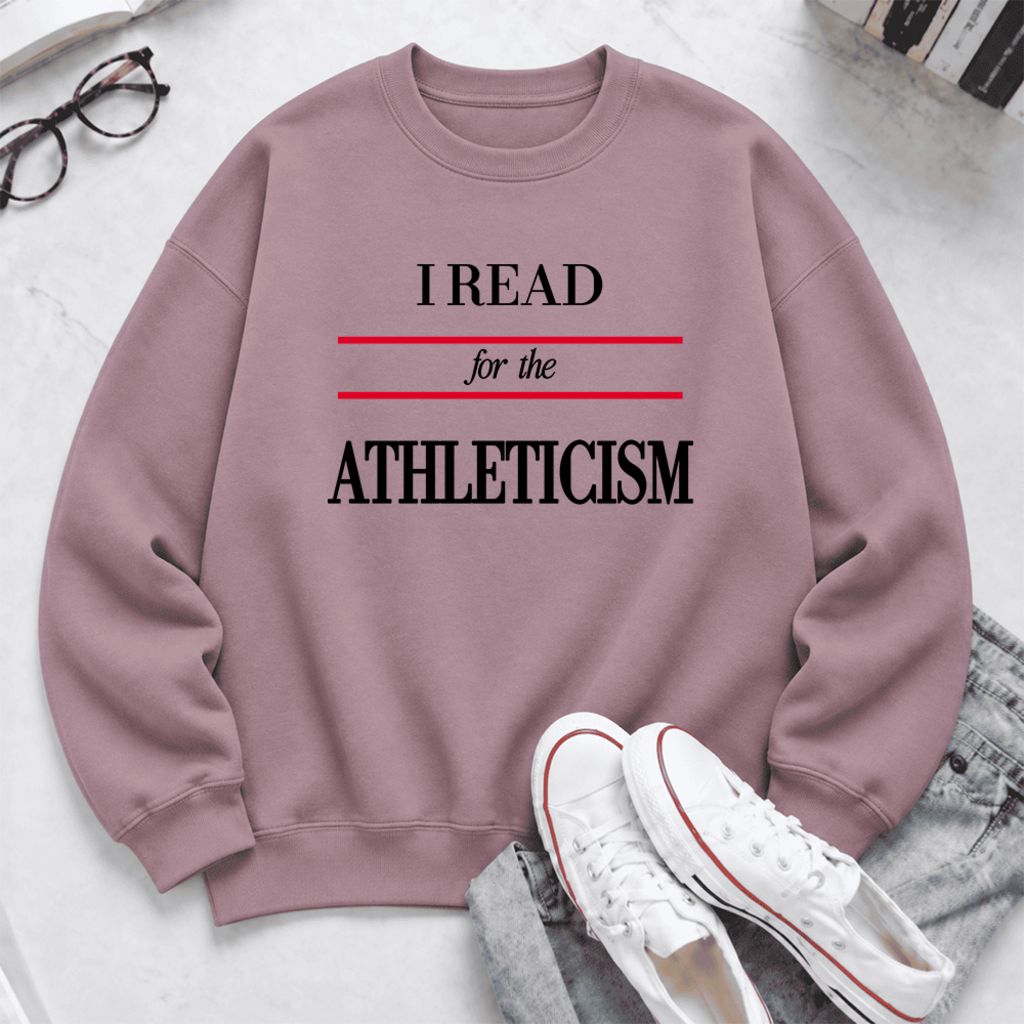 I Read For The Athleticism Softstyle Sweatshirt | Funny Reader Gift Paragon